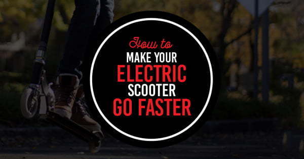 how to make electric scooter go faster