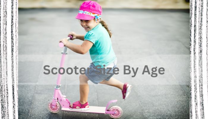 Scooter Size By Age