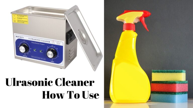 How To Use an Ultrasonic Cleaner – simple & Easy Steps