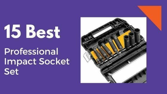 Best Impact Socket Set (Professional, 1/2, 3/8) Reviews 2021