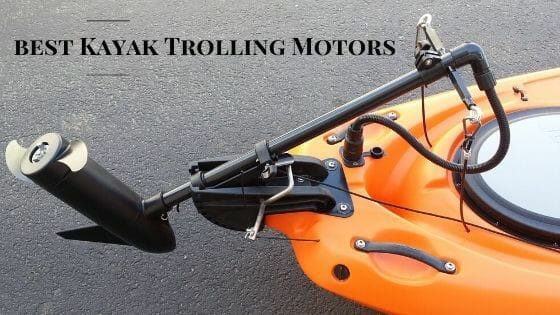 best Kayak Trolling Motors