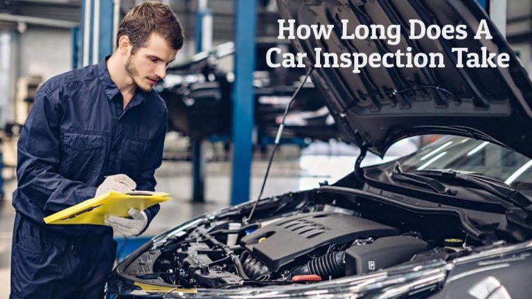 How Long Does A Car Inspection Take- 7 Minutes Easy Learning