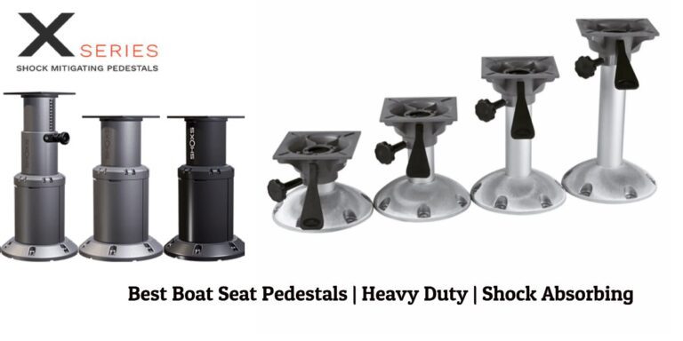 10 Best Boat Seat Pedestal Base |Heavy Duty,Shock Absorbing