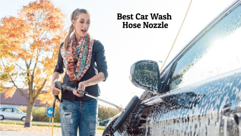 Best Car Wash Hose Nozzle Reviews 2021 |Affordable & Durable