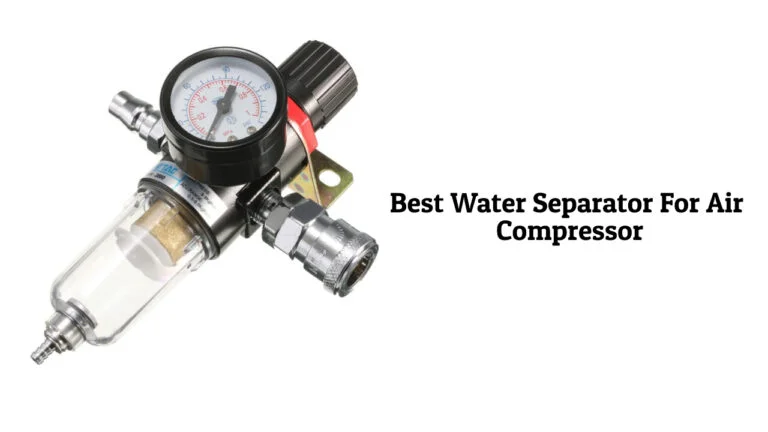 Best Water Separator For Air Compressor (Inline) Review 2021