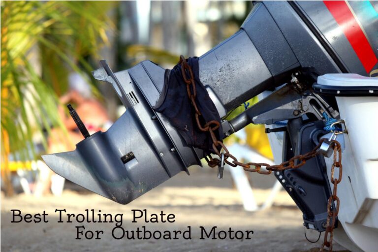 Best Trolling Plate For Outboard Motor |Top 6 Reviewed