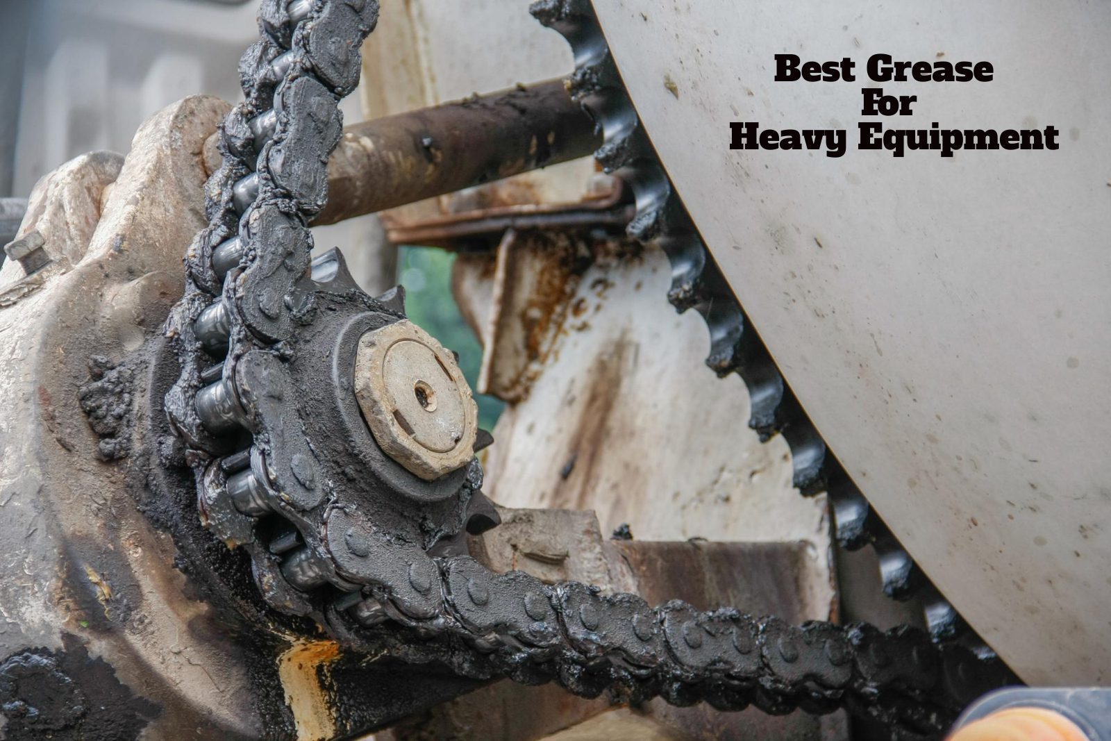 Best Grease for Heavy Equipment
