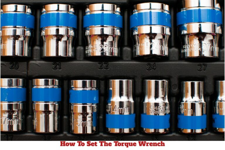 How To Set The Torque Wrench |DIY in 8 Easy Step By Step