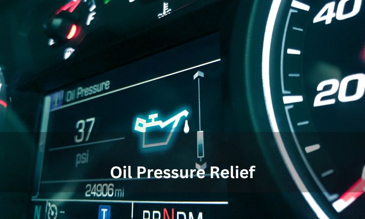 Oil Pressure Relief