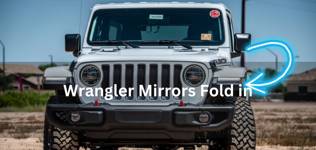 Wrangler Mirrors Fold in