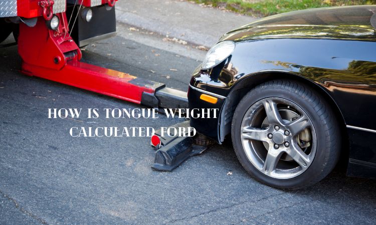 How is Tongue Weight Calculated Ford
