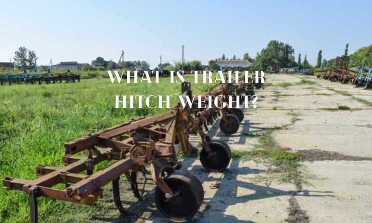 What is Trailer Hitch Weight